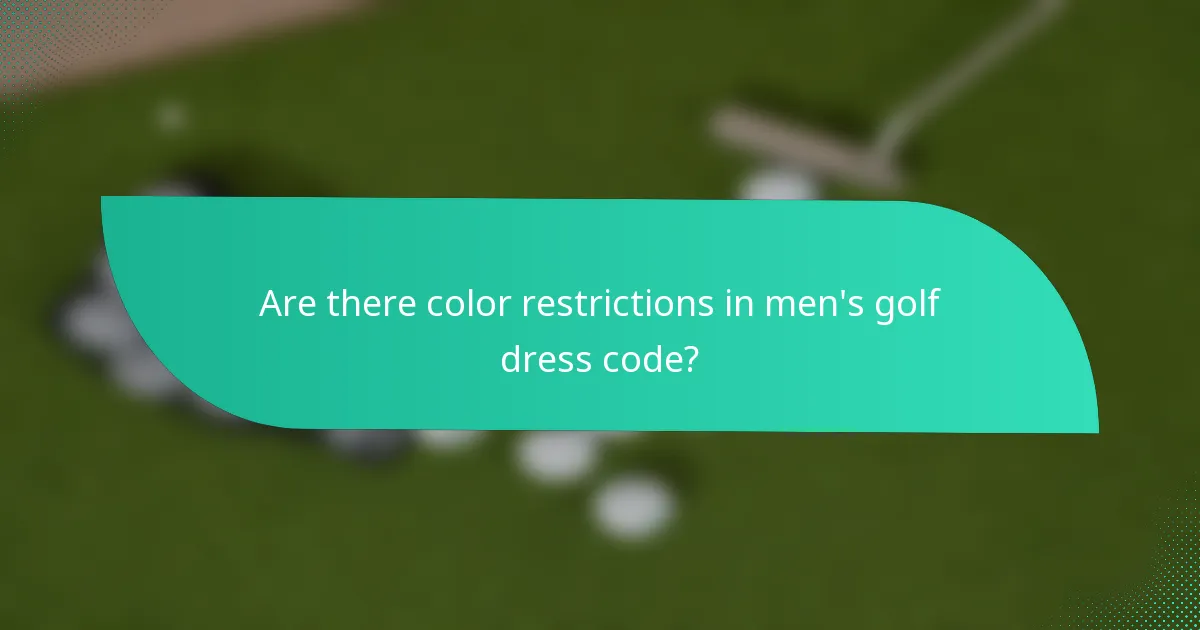 Are there color restrictions in men's golf dress code?