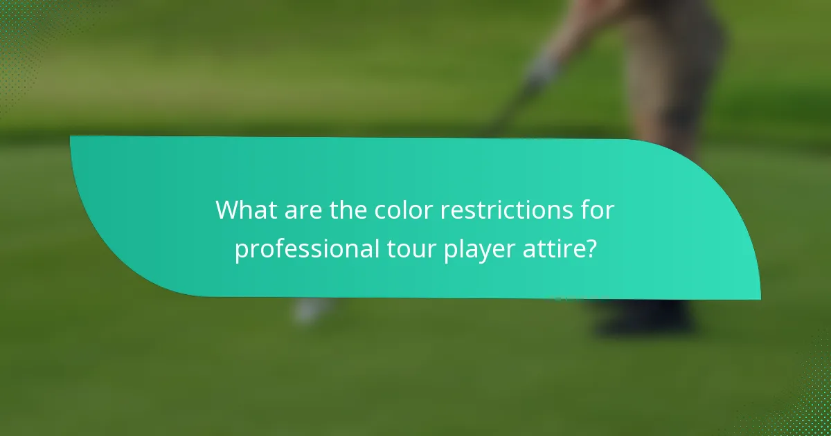 What are the color restrictions for professional tour player attire?