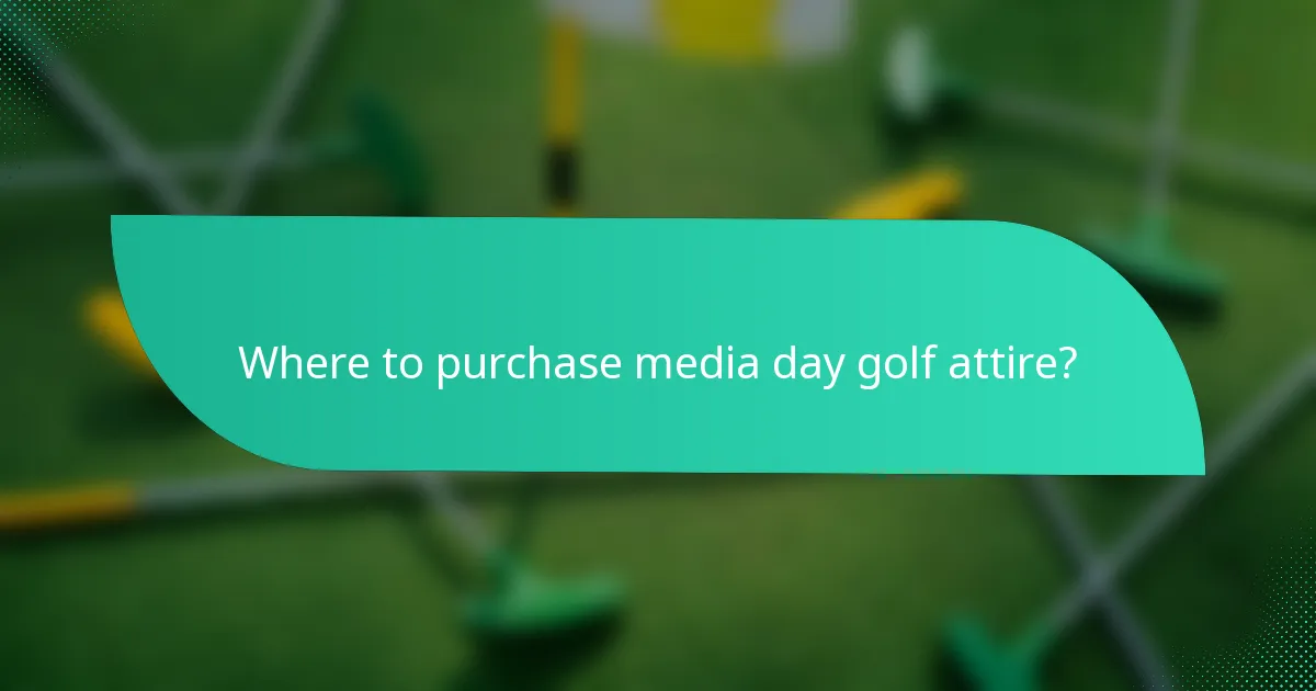 Where to purchase media day golf attire?