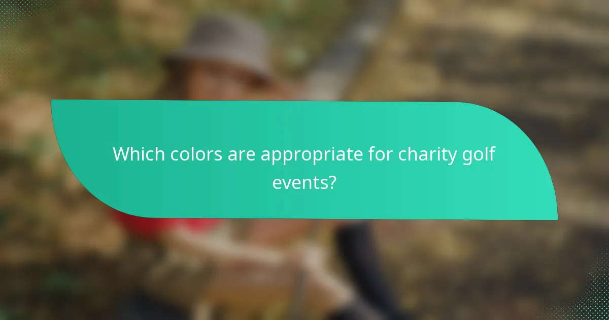 Which colors are appropriate for charity golf events?